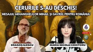 CERURILE S-AU DESCHIS! MESAJUL ARHANGHELILOR MIHAIL ȘI GAVRIIL PENTRU ROM&Acirc;NIA! - CU DRAGOȘ ILIESCU