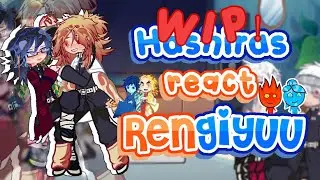 WIP! || HASHIRAS React to RENGIYUU || no desc yet