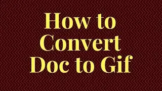 How to Convert Doc to Gif