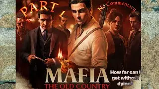 Mafia Old Country No-Commentary Walkthrough PART 1 | PROLOGUE
