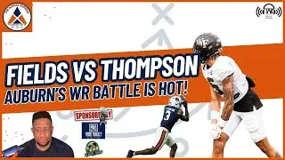 Auburn&rsquo;s WR Showdown | Thompson vs. Fields Season Preview I Auburn Football Podcast