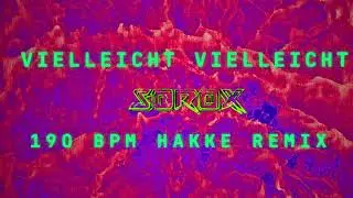 AnnenMayKantereit - Vielleicht Vielleicht (Sorox Hardcore Remix)