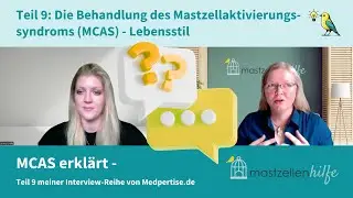 Teil 9: Behandlung des Mastzellaktivierungssyndroms (MCAS) - der Lebensstil & Ma&szlig;nahmen im Alltag