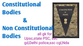 Constitutional Bodies and Non Constitutional Bodies in India by Yashobanta || Upsc,ssc Nda