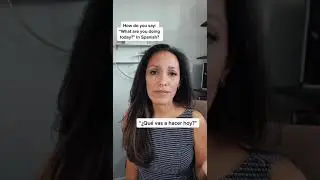 Learn to say in Spanish: &ldquo;What are you doing today?&rdquo; #shorts #youtubeshorts #spanish #learnspanish