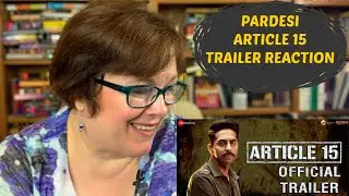 Article 15 Trailer Reaction | Ayushmann Khurrana
