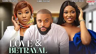 LOVE AND BETRAYAL - SANDRA OKUNZUWA, TOMMY ROLAND, CHINENYE NNEBE - Nigerian Movie