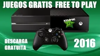 JUEGOS GRATIS ( FREE TO PLAY ) XBOX ONE 2016