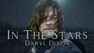 Daryl Dixon || In The Stars || Tribute (TWD/DD)