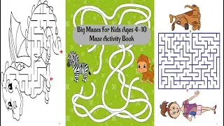 Big Mazes For Kids Ages 4-10, Maze Activity Book 4-10 year-olds Workbook for Children with Games,