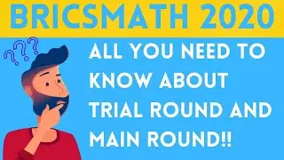 Bricsmath 2020 All You Need To Know About Trial Round And Main Round | Must Watch