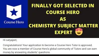 Finally Got selected in course Hero as chemistry subject matter expert||application  approved||