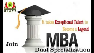 MBA  Dual Specialization from NIMTT  A Trusted Brand in Higher Education Since 2004  A degree that R