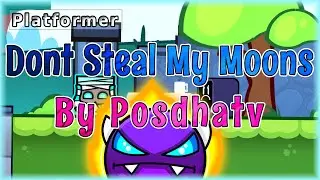 Don't Steal My Moons (By Posdhatv & JustPotatoNow) [All Coins] | Geometry Dash