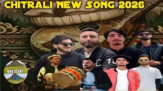 Chitrali Latest New Song 2026 || Khowar New Song 2026