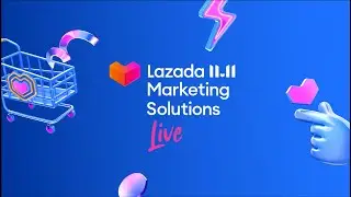 [Webinar] Lazada Marketing Solutions Live: Golden Rules for 11.11
