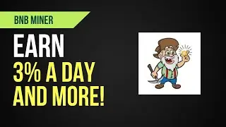 BNB Miner Tutorial And Overview Of The Best Miner For Passive Income