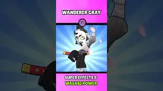 Wanderer Gray | Animations, Effects and Wasabi Power #brawlstars #shorts