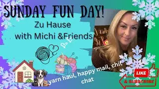Sunday Funday ~ zu Hause with Michi & Friends #yarnhaul #chitchat