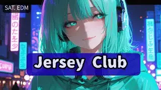 [Saturday Night EDM] Jersey Club 🔥 Night Drive to After Hours｜Bouncy Club Beats & Neon City Vibes