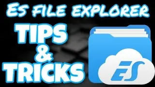 Top 3 ES File Explorer Tips & Tricks