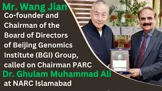 Mr. Wang Jian, Co-founder and Chairman of the Board of Directors of BGI visited NARC Islamabad