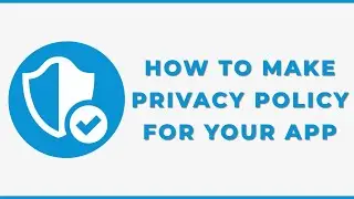 How to Make Privacy Policy for Your App to Publish on Google Play Store