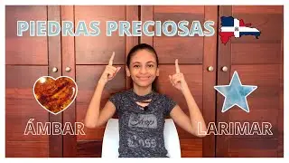 CONOCE las piedras PRECIOSAS de República Dominicana 🇩🇴 | Kimberly Samboy