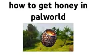 How To GET HONEY In Palworld (Locations & How to Farm)