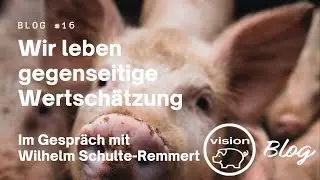 Blog 16: Über Sauen und Wertschätzung