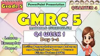 GMRC 5 Matatag Curriculum PowerPoint Presentation Quarter 4 Week 1 Day 1-4