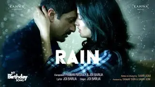 RAIN | MY BIRTHDAY SONG  | JOI BARUA | SANJAY SURI | NORA FATEHI