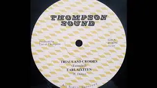 EARL SIXTEEN - Trials & Crosses [1981]