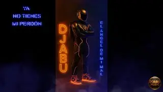 D´JABU - YA NO TIENES MI PERDÓN