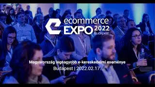 Ecommerce Expo Budapest 2022 - előzetes