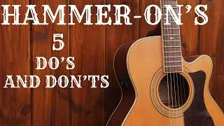 The 5 Do's and Don'ts of Hammer Ons