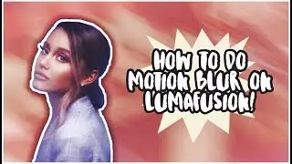 How to do Motion Blur on Lumafusion!
