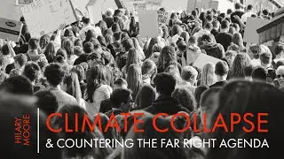 Hilary Moore: Climate Collapse & Countering The Far Right Agenda