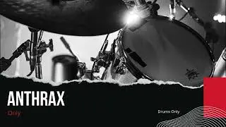 Anthrax - Only (Drums Only - Isolated Track)