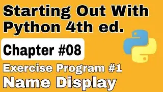 Starting Out With Python Chapter 8 Exercise Program 1 Name Display Python Exercise program