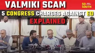 Valmiki Scam: Did Congress government Misuse Corporation Funds for Electoral Gains?  | SoSouth