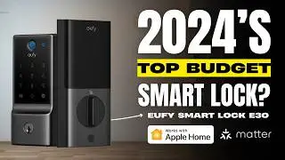 2024&rsquo;s Top Budget Smart Lock? Discover the Eufy Smart Lock E30!