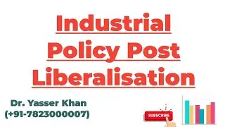 Industrial Policy Post Liberalisation