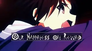 [4K] AMV - Our Happiness on Rewind - Little Busters