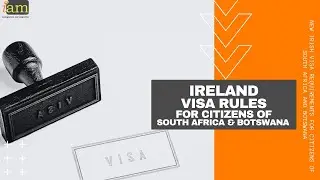 New Irish Visa Requirements for Citizens of South Africa and Botswana