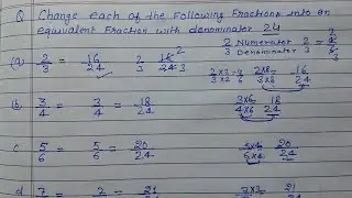 Change each of the following fractions into an equivalent fraction with denominator 24