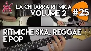 25 Manuale La Chitarra Ritmica volume 2 - RITMICHe SKA, ReGGAe e POP