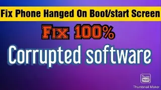 Fix Phone Hanged On Boot/start Screen|Corrupted Software|