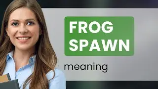 Unraveling the Mystery: What is Frog Spawn?