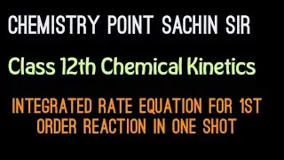 Integrated Rate Equation For 1st Order Reaction Chemical Kinetics 12th Chemistry Point Sachin Sir 